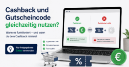 Cashback und Gutscheincode gleichzeitig nutzen – wann es funktioniert und wann nicht