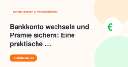 Bankkonto wechseln und Prämie sichern: Eine praktische Checkliste – Konten, Banken & Wechselprämien