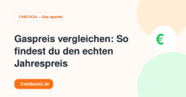 Gaspreis vergleichen: So findest du den echten Jahrespreis – CHECK24 – Gas sparen