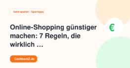 Online-Shopping günstiger machen: 7 Regeln, die wirklich helfen – Geld sparen / Spartipps