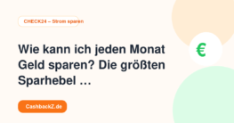 Wie kann ich jeden Monat Geld sparen? Die größten Sparhebel im Alltag – CHECK24 – Strom sparen