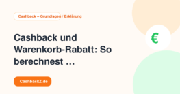 Cashback und Warenkorb-Rabatt: So berechnest du den echten Endpreis – Cashback – Grundlagen / Erklärung