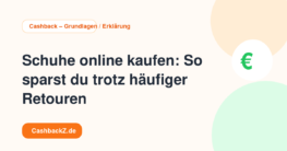 Schuhe online kaufen: So sparst du trotz häufiger Retouren – Cashback – Grundlagen / Erklärung
